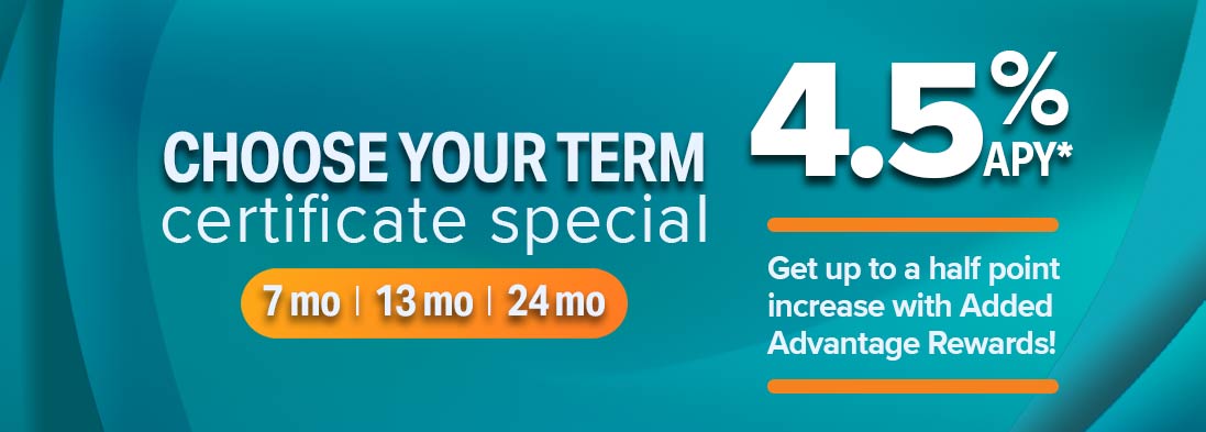 Pick your own term -- 7 or 13 or 24 Months!