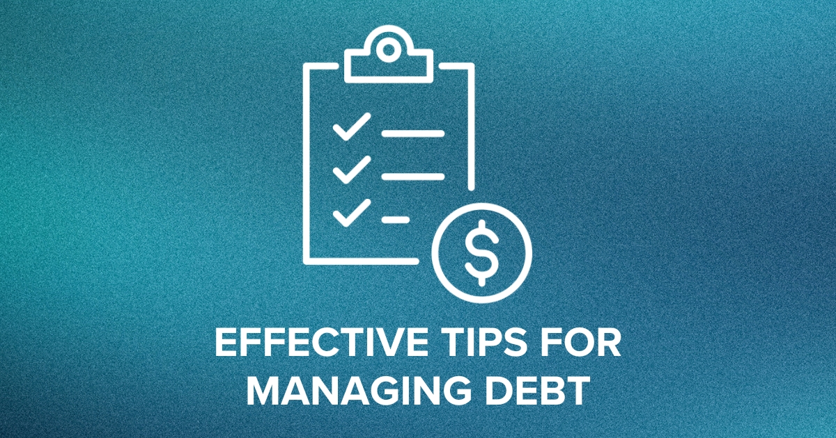 Effective Tips for Managing Debt 