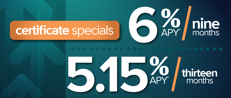 6% 9 Month 5.15% 13 Month Certificate Specials